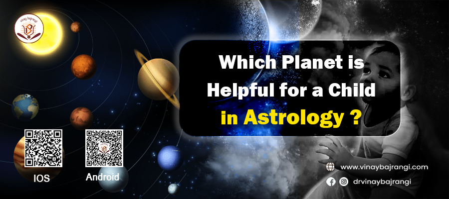 Which Planet is Helpful for a Child in Astrology?