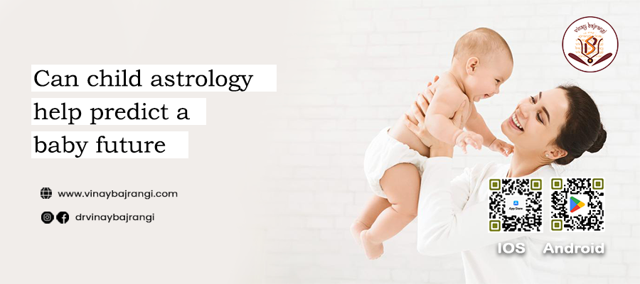 Can Child Astrology Help Predict A Baby Future