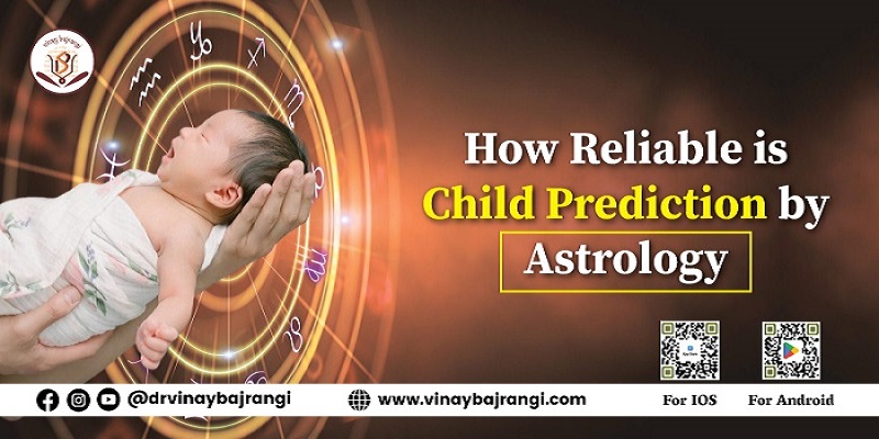 How Reliable is Child Prediction by Astrology