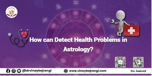 How can Detect Health Problems in Astrology