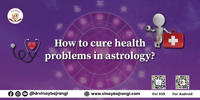 How to Cure Health Problems in Astrology