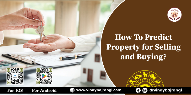 How To Predict Property for Selling and Buying